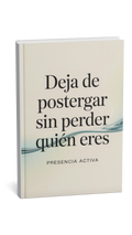 Deja de postergar sin perder quien eres. Disciplina sin rigidez